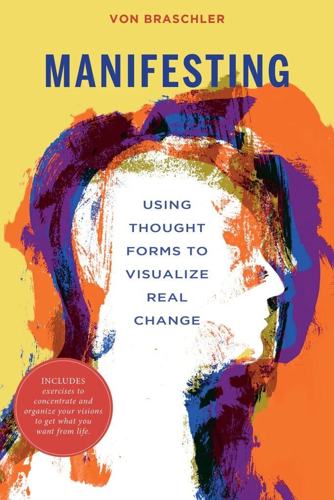Manifesting Using Thought Forms to Visualize Real Change Book Schiffer Publishing Schiffer Publishing