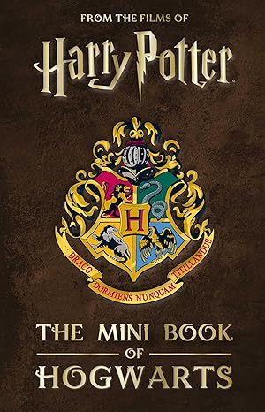 Harry Potter: The Mini Book of Hogwarts Insight Editions Insight Editions